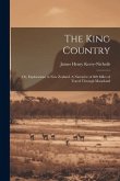 The King Country; or, Explorations in New Zealand. A Narrative of 600 Miles of Travel Through Maoriland