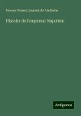 Histoire de l'empereur Napoléon