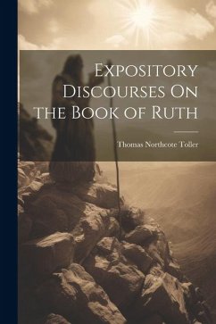 Expository Discourses On the Book of Ruth - Toller, Thomas Northcote