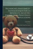 Recherches Anatomico-pathologiques Sur La Méningite Aiguë Des Enfans Et Ses Principales Complications: Hydrocéphale Aiguë Des Auteurs