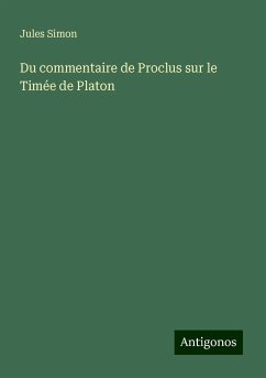 Du commentaire de Proclus sur le Timée de Platon - Simon, Jules