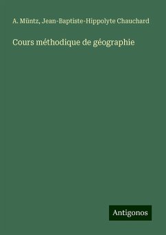 Cours méthodique de géographie - Müntz, A.; Chauchard, Jean-Baptiste-Hippolyte