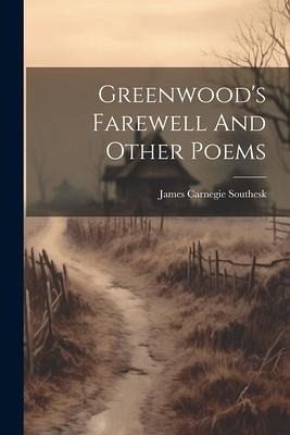 Greenwood's Farewell And Other Poems Greenwood's Farewell And Other Poems