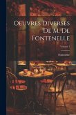 Oeuvres Diverses De M. De Fontenelle; Volume 1