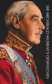 SIR ARCHIBALD MURRAY'S DESPATCHES SIR ARCHIBALD MURRAY'S DESPATCHES