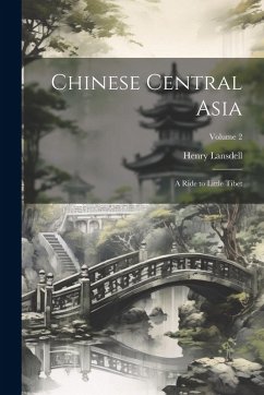 Cover Chinese Central Asia: A Ride to Little Tibet; Volume 2