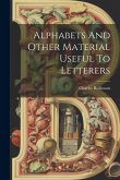 Alphabets And Other Material Useful To Letterers Alphabets And Other Material Useful To Letterers
