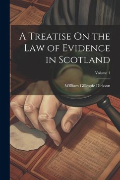 Cover A Treatise On the Law of Evidence in Scotland; Volume 1