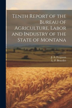 Cover Tenth Report of the Bureau of Agriculture, Labor and Industry of the State of Montana