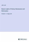 Beacon Lights of History; Renaissance and Reformation Beacon Lights of History; Renaissance and Reformation
