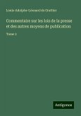 Commentaire sur les lois de la presse et des autres moyens de publication