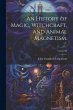 An History of Magic, Witchcraft, and... - Bild 1
