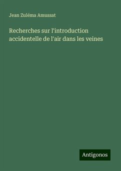 Recherches sur l'introduction accidentelle de l'air dans les veines - Amussat, Jean Zuléma