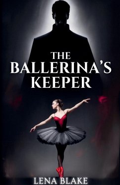 The Ballerina's Keeper - Blake, Lena