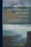 Historia Regum Britaniae: Mit Literar-historischer Einleitung U. Ausführlichen Anmerkungen, U. Brut Tysylio, Altwälsche Chronik In Deutscher Ueb