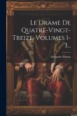 Le Drame De Quatre-vingt-treize, Volumes 1-3...