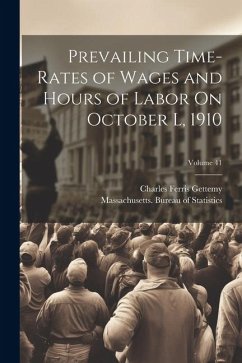 Prevailing Time-Rates of Wages and Hours of Labor On October L, 1910; Volume 41 - Gettemy, Charles Ferris