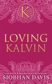 Loving Kalvin (The Kennedy Boys®) Hardcover