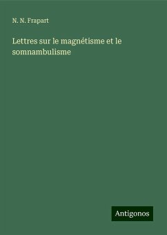 Lettres sur le magnétisme et le somnambulisme - Frapart, N. N.