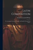 Latin Composition: To Accompany Greenough, D'ooge, and Daniell's "Second Year Latin,"