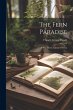 The Fern Paradise: A Plea for the... - Bild 1