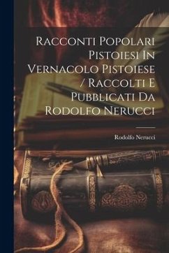 Cover Racconti Popolari Pistoiesi In Vernacolo Pistoiese / Raccolti E Pubblicati Da Rodolfo Nerucci