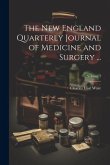 The New England Quarterly Journal of Medicine and Surgery ...; Volume 1