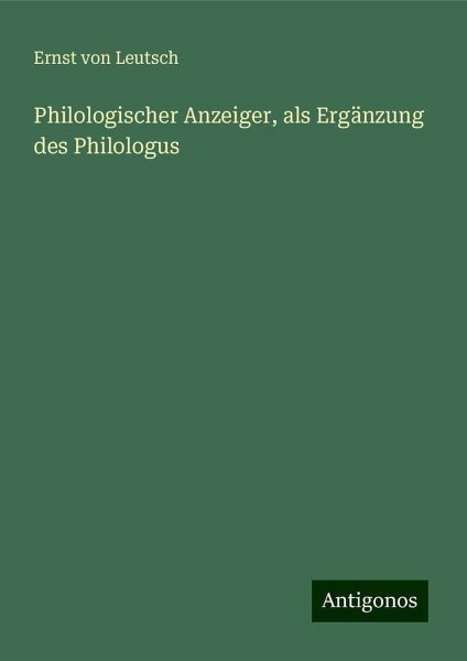 Philologischer Anzeiger, als Ergänzung des Philologus