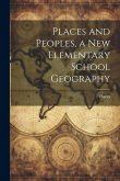 Places and Peoples, a New Elementary School Geography