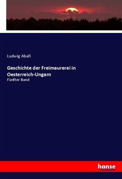 Cover Geschichte der Freimaurerei in Oesterreich-Ungarn