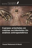 Cuerpos orientales en cabinas occidentales Un análisis antropométrico Cuerpos orientales en cabinas occidentales Un análisis antropométrico