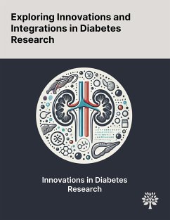 Exploring Innovations and Integrations in Diabetes Research - Bhullar, Sukhwinder K.; Dhalla, Naranjan S.; Shah, Anureet K.