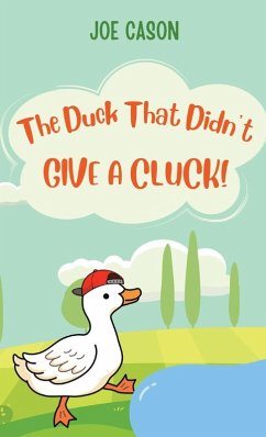 The Duck That Didn't Give a Cluck - Cason, Joe