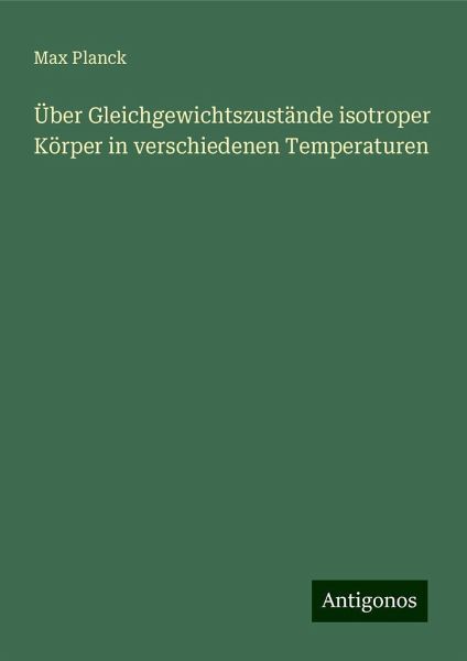 Über Gleichgewichtszustände isotroper Körper in verschiedenen Temperaturen Über Gleichgewichtszustände isotroper Körper in verschiedenen Temperaturen