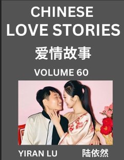 Cover Chinese Love Stories (Volume 60) - Learn Mandarin Chinese Language and Culture While Reading Chinese Romantic Stories, Beginner to Advanced HSK All Levels, Easy Lessons, Vocabulary, English and Simplified Chinese Character Edition