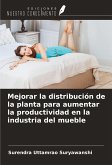 Mejorar la distribución de la planta para aumentar la productividad en la industria del mueble