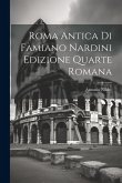 Roma Antica di Famiano Nardini Edizione Quarte Romana