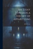 An Essay Towards a Theory of Apparitions