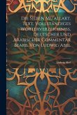Die sieben Mu'allakt. Text, vollständiges Wörterverzeichniss, deutscher und arabischer Commentar bearb. von Ludwig Abel Die sieben Mu'allakt. Text, vollständiges Wörterverzeichniss, deutscher und arabischer Commentar bearb. von Ludwig Abel