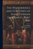 The Wanderings and Fortunes of Some German Emigrants, Part 1885