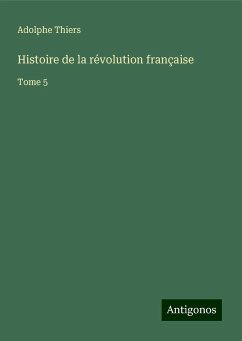 Histoire de la révolution française - Thiers, Adolphe