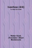 Ivanhoe (4/4); Le retour du croisé