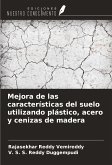 Mejora de las características del suelo utilizando plástico, acero y cenizas de madera