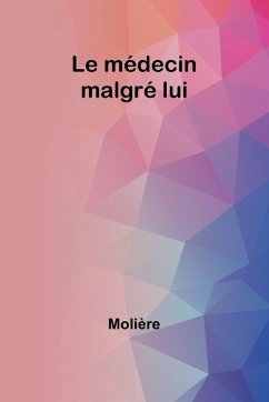 Le médecin malgré lui - Molière