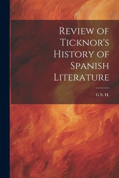 Review of Ticknor's History of Spanish Literature - H, G. S.