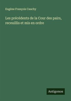 Cover Les précédents de la Cour des pairs, receuillis et mis en ordre