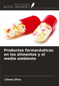 Productos farmacéuticos en los alimentos y el medio ambiente - Silva, Liliana