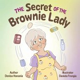 The Secret of the Brownie Lady The Secret of the Brownie Lady