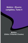 Molière - ¿uvres complètes, Tome 4 Molière - ¿uvres complètes, Tome 4