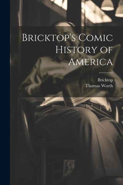 Bricktop's Comic History of America Bricktop's Comic History of America